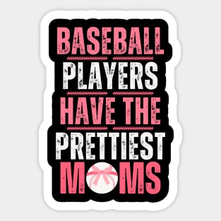 Baseball Players Have The Prettiest Moms Sticker